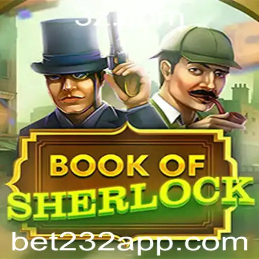 Descubra o Fascínio do Jogo BookOfSherlock com Bet232